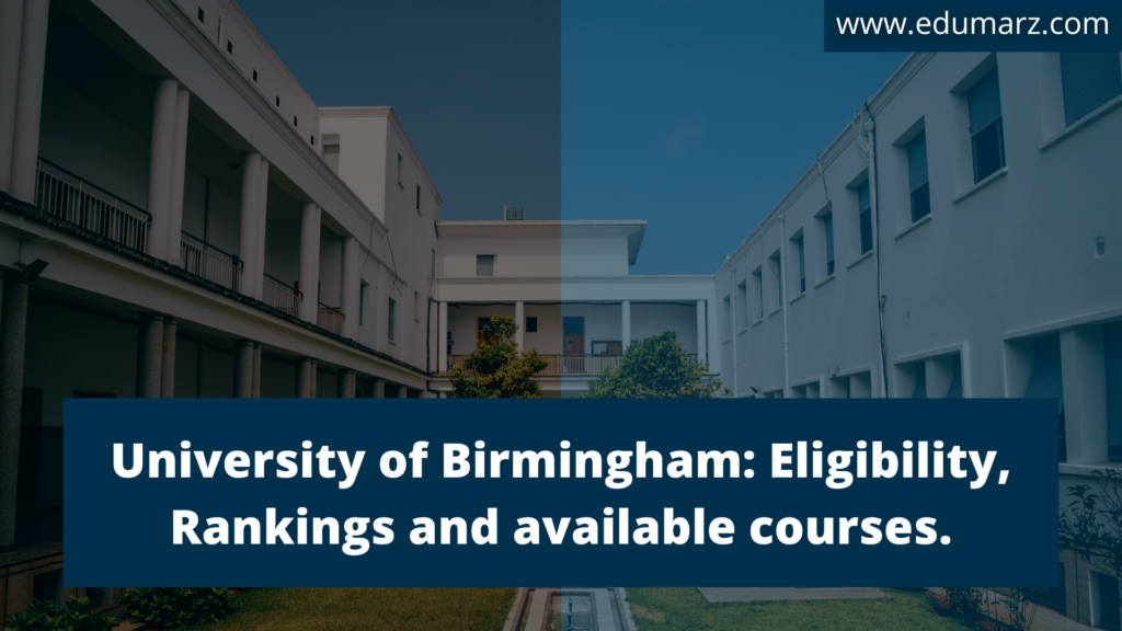 University Of Birmingham: Eligibility, Rankings, And Available Courses ...